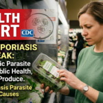 CDC health alert graphic for cyclosporiasis parasite symptoms causes outbreak